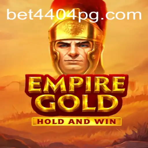EmpireGold: Dive into Excitement and Fun Daily with Bet4404